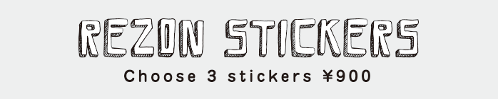 REZON STICKERS Choose 3 stickers ¥900